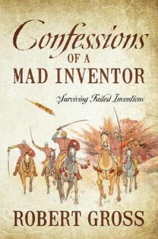 Cover of Confessions of a Mad Inventor