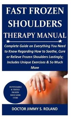 Book cover for Fast Frozen Shoulders Therapy Manual