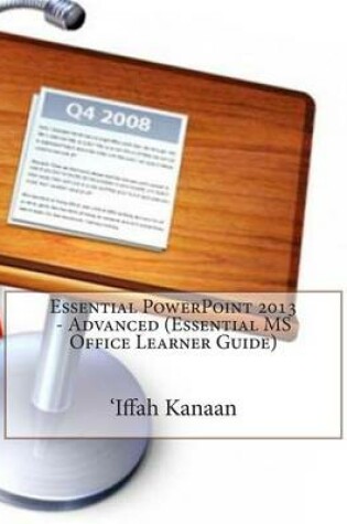 Cover of Essential PowerPoint 2013 - Advanced (Essential MS Office Learner Guide)