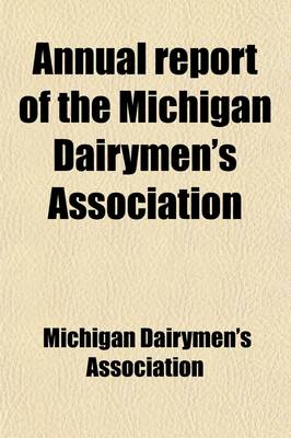 Book cover for Annual Report of the Michigan Dairymen's Association (Volume 24, PT. 1908)