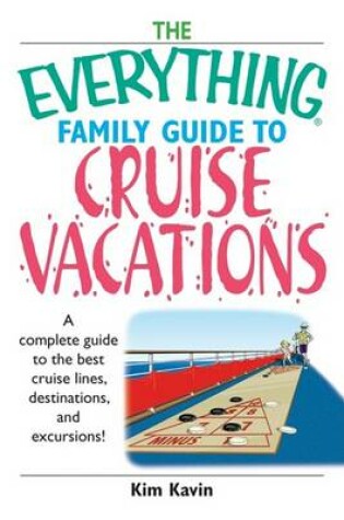 Cover of The Everything Family Guide to Cruise Vacations