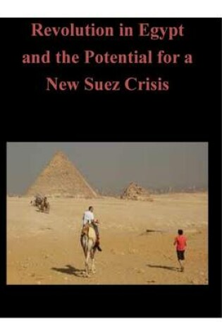Cover of Revolution in Egypt and the Potential for a New Suez Crisis
