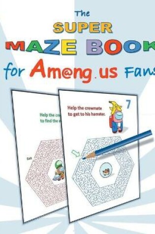 Cover of The Super Maze Book for Am@ng.us Fans