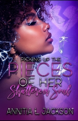 Book cover for Picking Up The Pieces of Her Shattered Soul