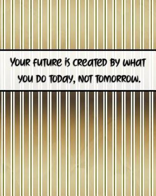 Book cover for Your Future Us Created by What You Do Today, Not Tomorrow.