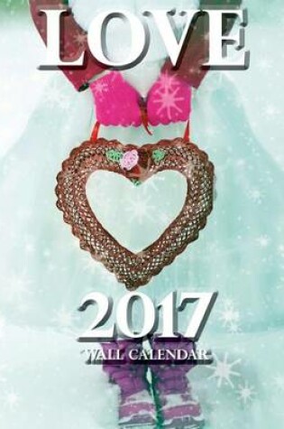 Cover of Love 2017 Wall Calendar