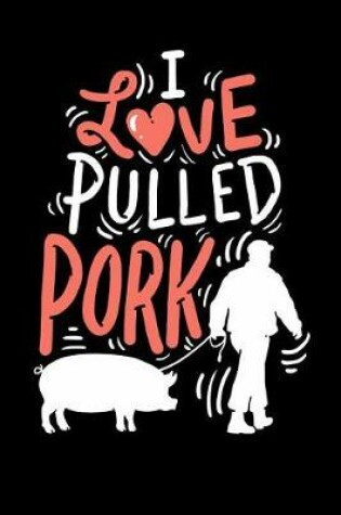 Cover of I Love Pulled Pork