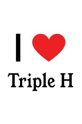 Book cover for I Love Triple H