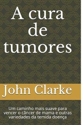 Cover of A Cura de Tumores