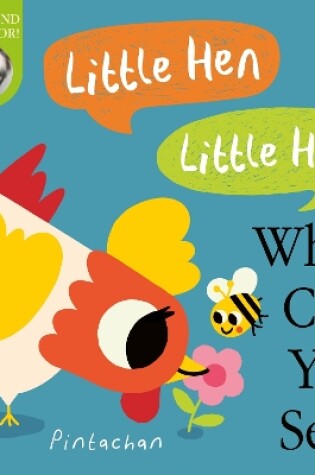 Cover of Little Hen! Little Hen! What Can You See?