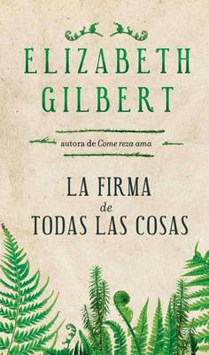 Book cover for La Firma de Todas Las Cosas