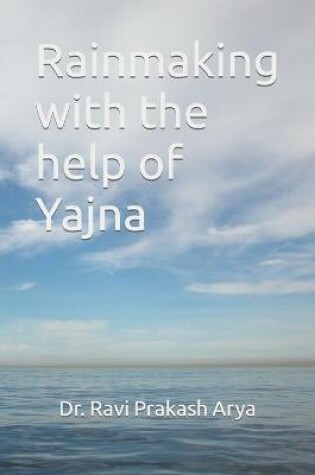 Cover of Rainmaking with the help of Yajna