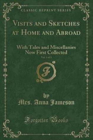 Cover of Visits and Sketches at Home and Abroad, Vol. 3 of 3