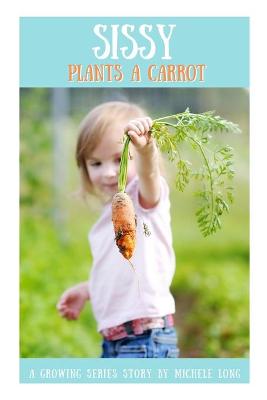 Cover of Sissy Plants A Carrot