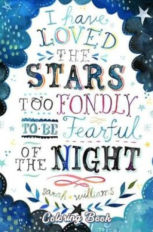Cover of I Have Loved The Stars Too Fondly To Be Fearful Of The Night Coloring Book