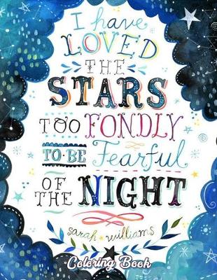 Book cover for I Have Loved The Stars Too Fondly To Be Fearful Of The Night Coloring Book