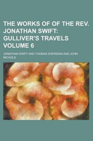 Cover of The Works of of the REV. Jonathan Swift Volume 6