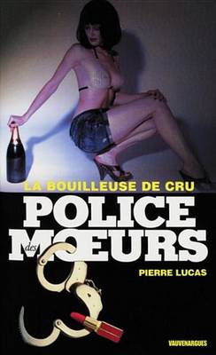 Book cover for Police Des Moeurs N211 La Bouilleuse de Cru