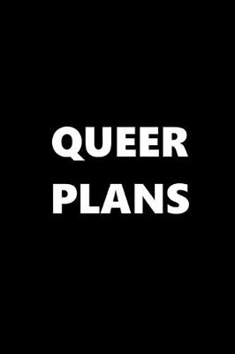 Book cover for 2020 Daily Planner Queer Plans Black White 388 Pages