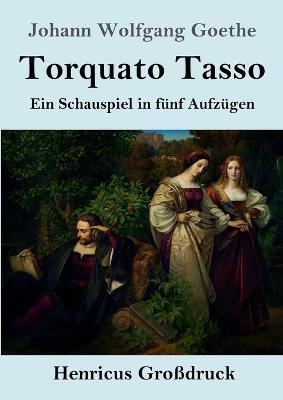 Book cover for Torquato Tasso (Großdruck)