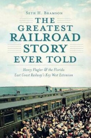 Cover of The Greatest Railroad Story Ever Told