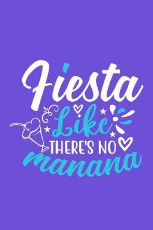 Cover of Fiesta Like There's No Manana