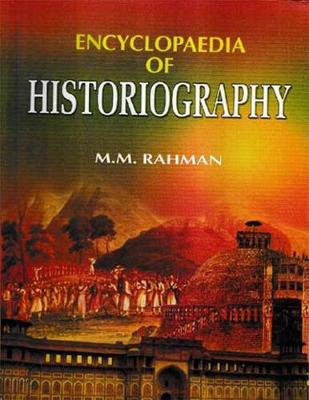 Book cover for Encyclopaedia of Historiography (Historiography in India)