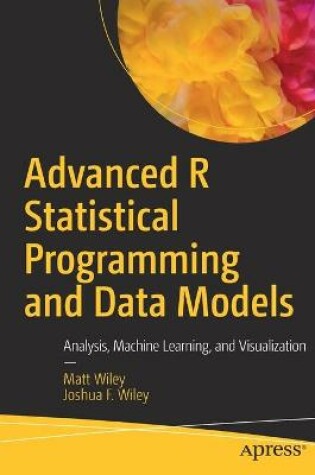 Cover of Advanced R Statistical Programming and Data Models