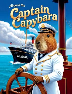 Book cover for Aboard the Captain Capybara