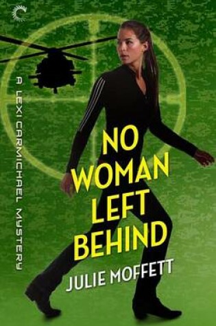 Cover of No Woman Left Behind: A Lexi Carmichael Mystery, Book Six