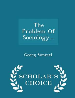 Book cover for The Problem of Sociology... - Scholar's Choice Edition