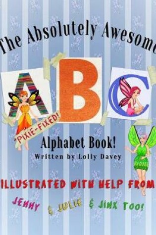 Cover of The Absolutely Awesome Pixie Fixed Animal Alphabet Book!