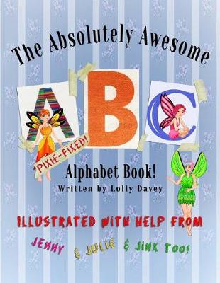 Book cover for The Absolutely Awesome Pixie Fixed Animal Alphabet Book!