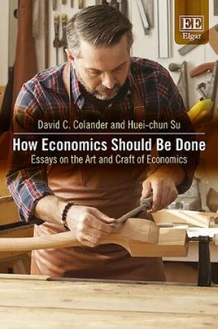 Cover of How Economics Should Be Done - Essays on the Art and Craft of Economics