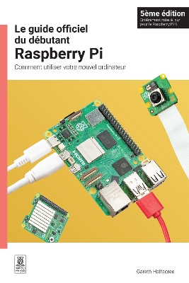 Book cover for Le guide officiel du debutant Raspberry Pi, 5eme edition