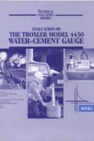 Cover of Evaluation of the Troxler Model 4430 Water-cement Gauge