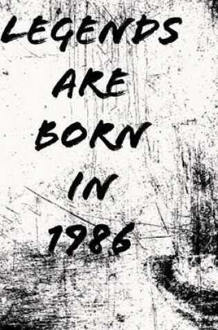 Cover of LEGENDS ARE BORN IN 1986 6x9 in 120 pages