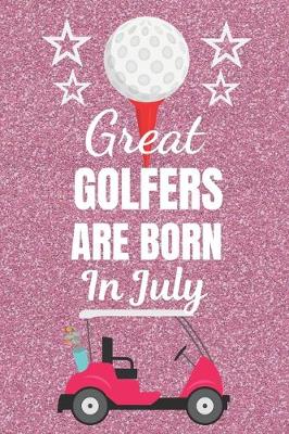 Book cover for Great Golfers Are Born In July