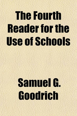 Book cover for The Fourth Reader for the Use of Schools