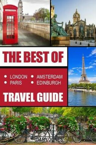 Cover of The Best Of London, Paris, Amsterdam, Edinburgh Travel Guide