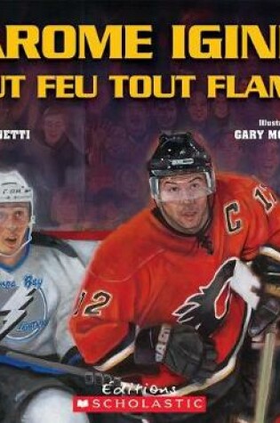 Cover of Jarome Iginla Tout Feu Tout Flamme