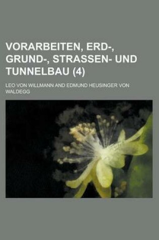 Cover of Vorarbeiten, Erd-, Grund-, Strassen- Und Tunnelbau (4)