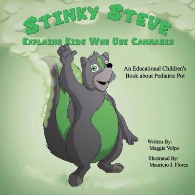 Book cover for Stinky Steve Explains Kids Who Use Cannabis