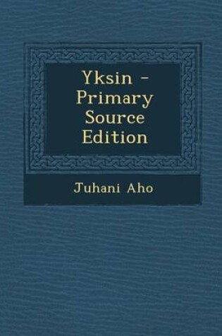 Cover of Yksin - Primary Source Edition