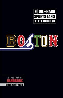 Book cover for The Die-Hard Sports Fan's Guide to Boston