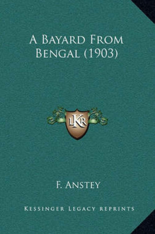 Cover of A Bayard from Bengal (1903)