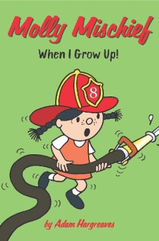 Cover of Molly Mischief: When I Grow Up!