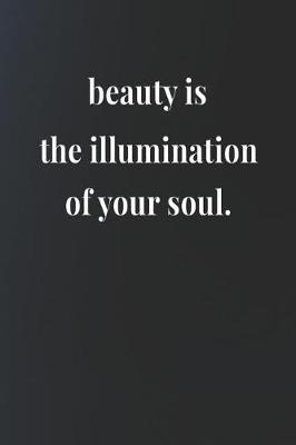 Book cover for Beauty Is The Illumination Of Your Soul