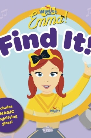 Cover of The Wiggles Emma: Find It! Magic Magnifying Glass Book