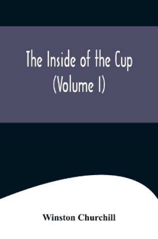 Cover of The Inside of the Cup (Volume I)